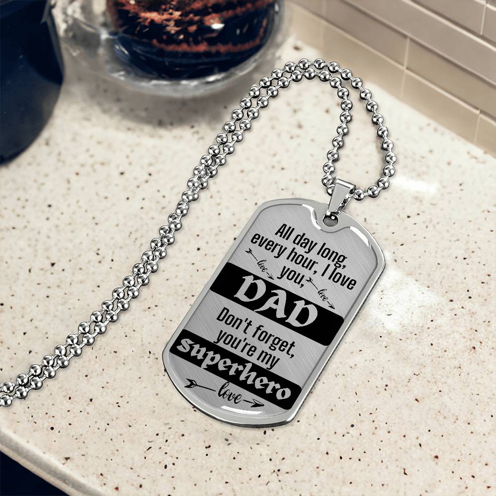 For my Dad, I love you endlessly, Dog Tag