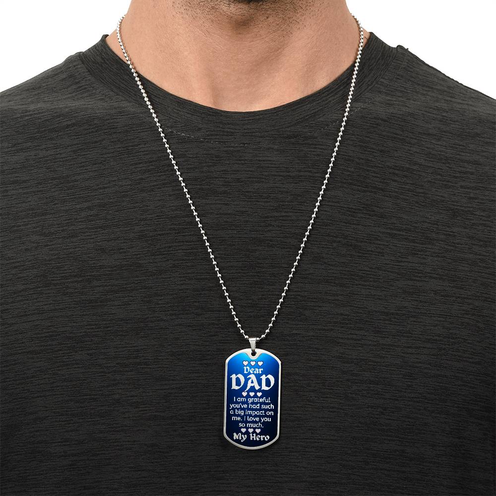 For my Dad, I always love you, Dog Tag