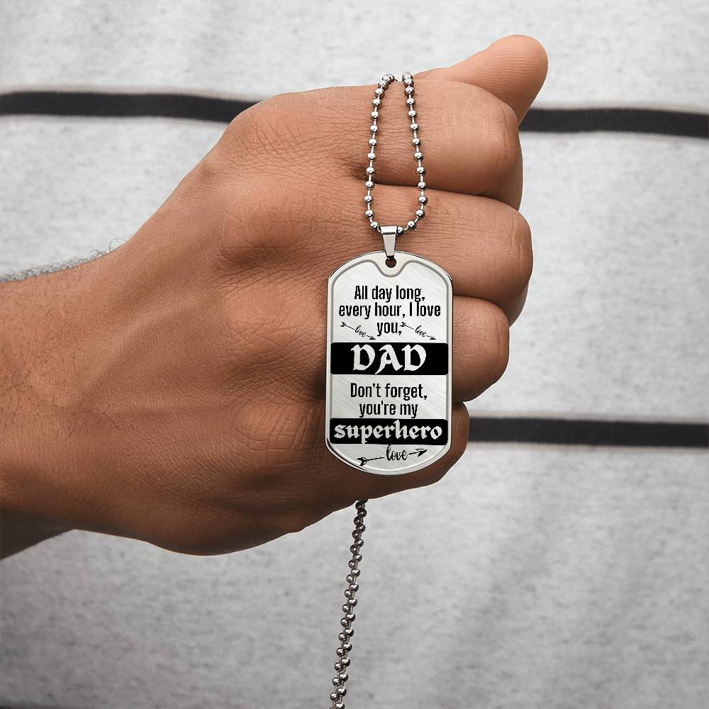 For my Dad, I love you endlessly, Dog Tag
