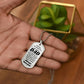 For my father, I always love you , Dog Tag