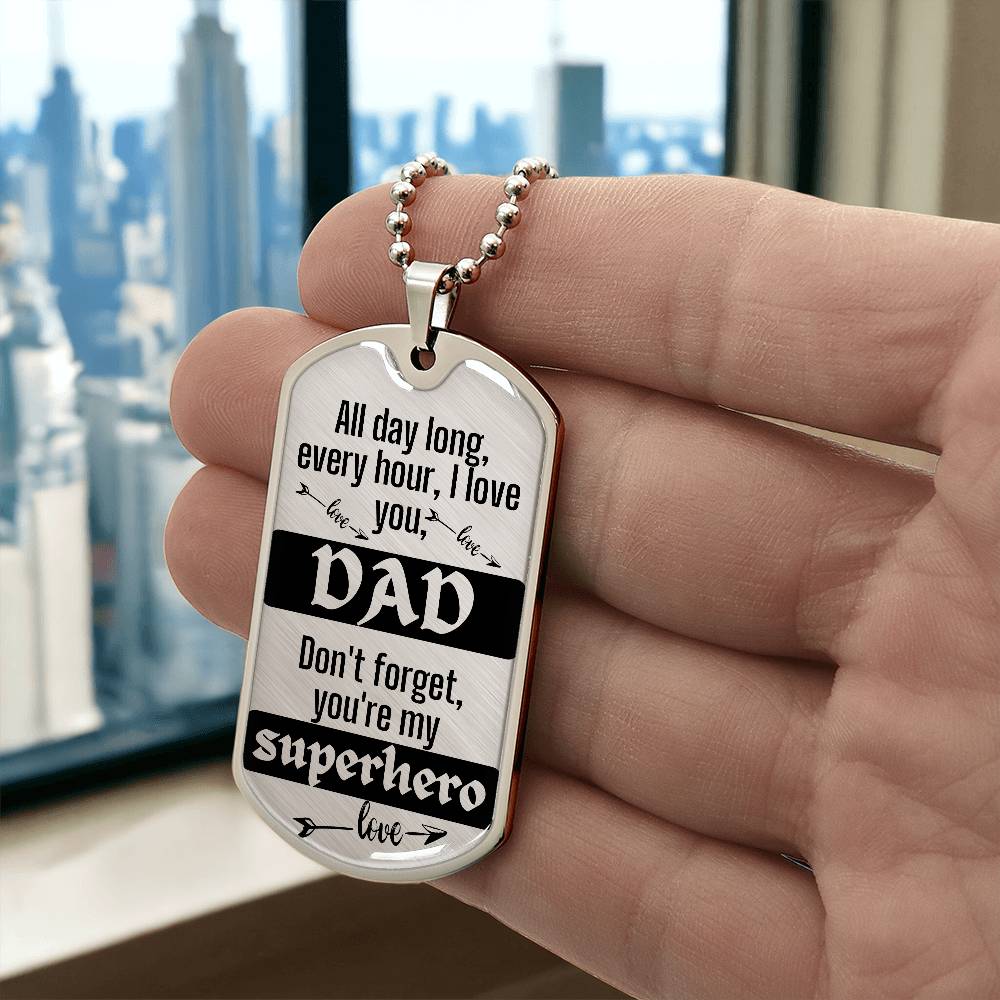 For my Dad, I love you endlessly, Dog Tag