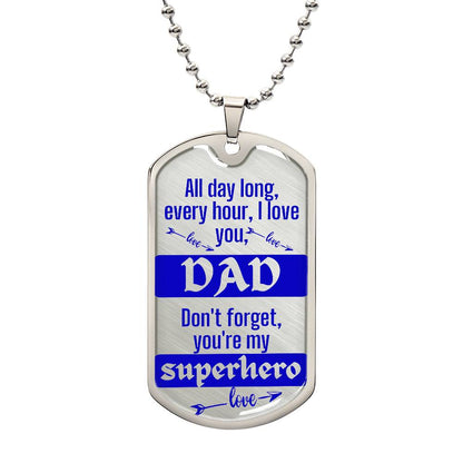 For Dad, I love you forever, Dog Tog