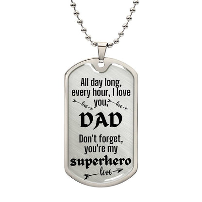 For my Dad, I love you, Dog Tag