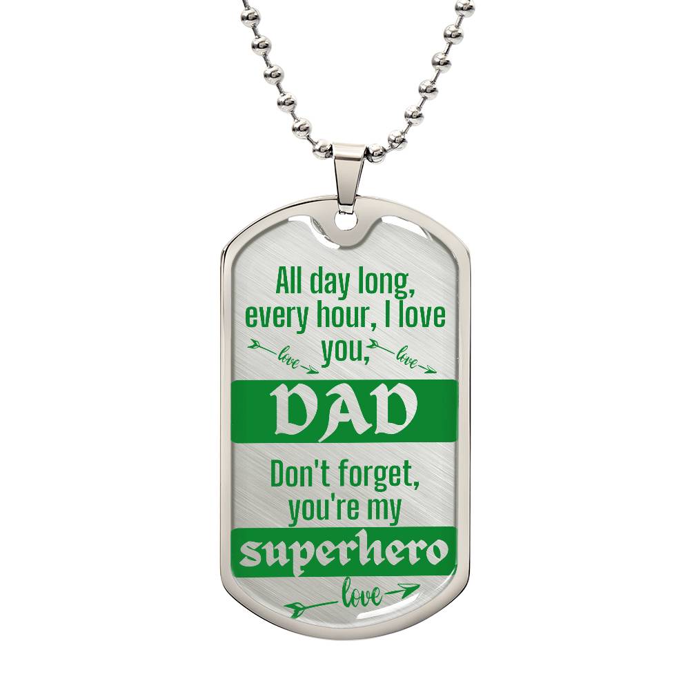 For my Dad, always love you, Dog Tag