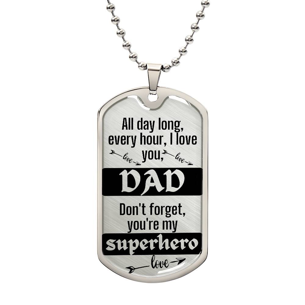 For my Dad, I love you endlessly, Dog Tag
