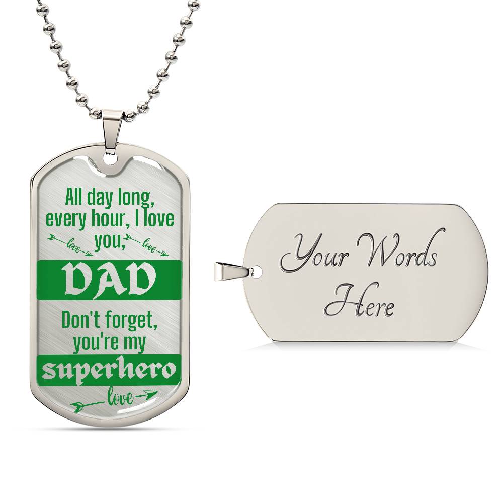 For my Dad, always love you, Dog Tag