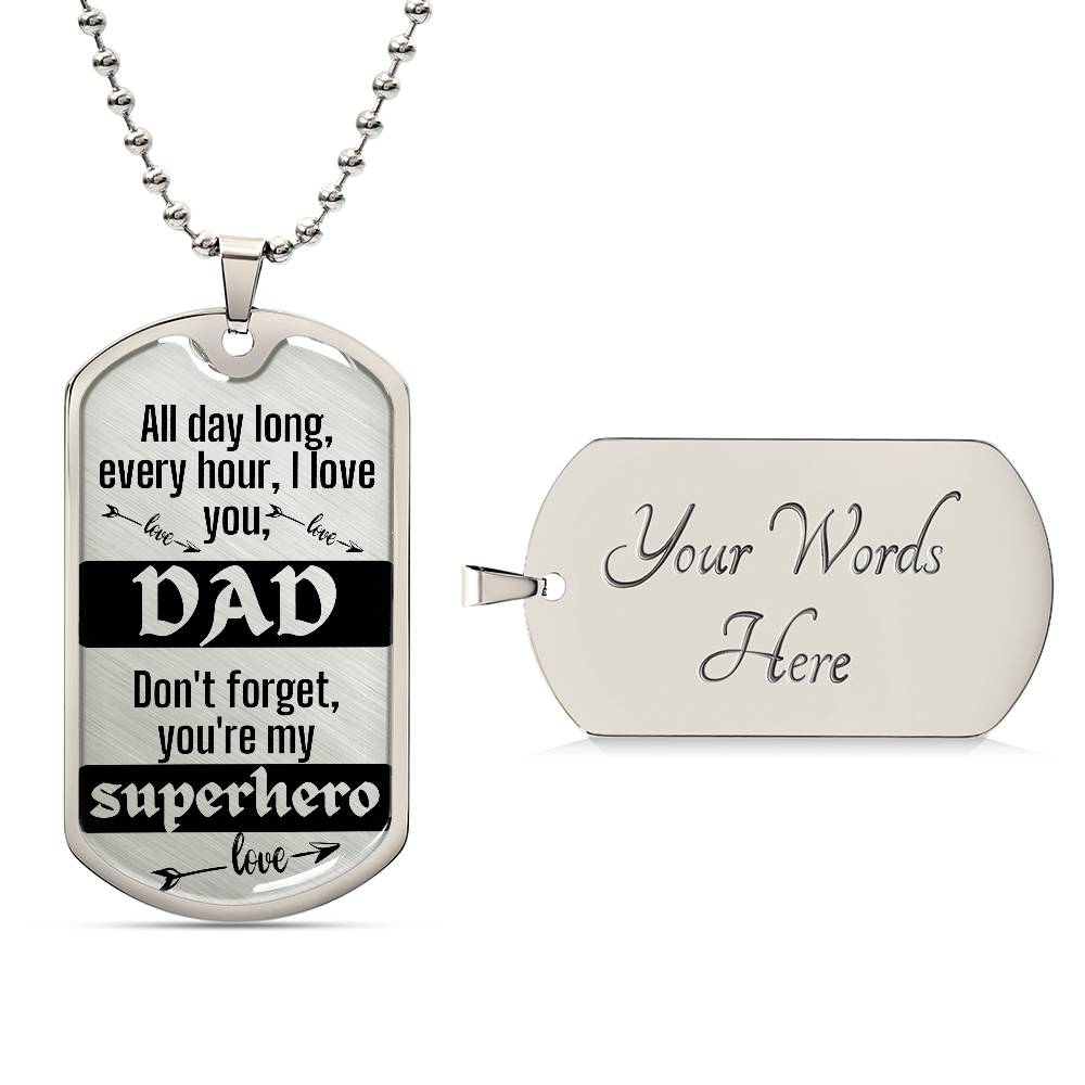 For my Dad, I love you endlessly, Dog Tag
