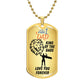 For my Dad, love you endlessly, Dog Tag