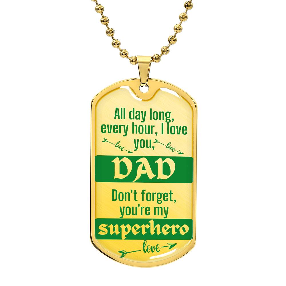 For my Dad, always love you, Dog Tag
