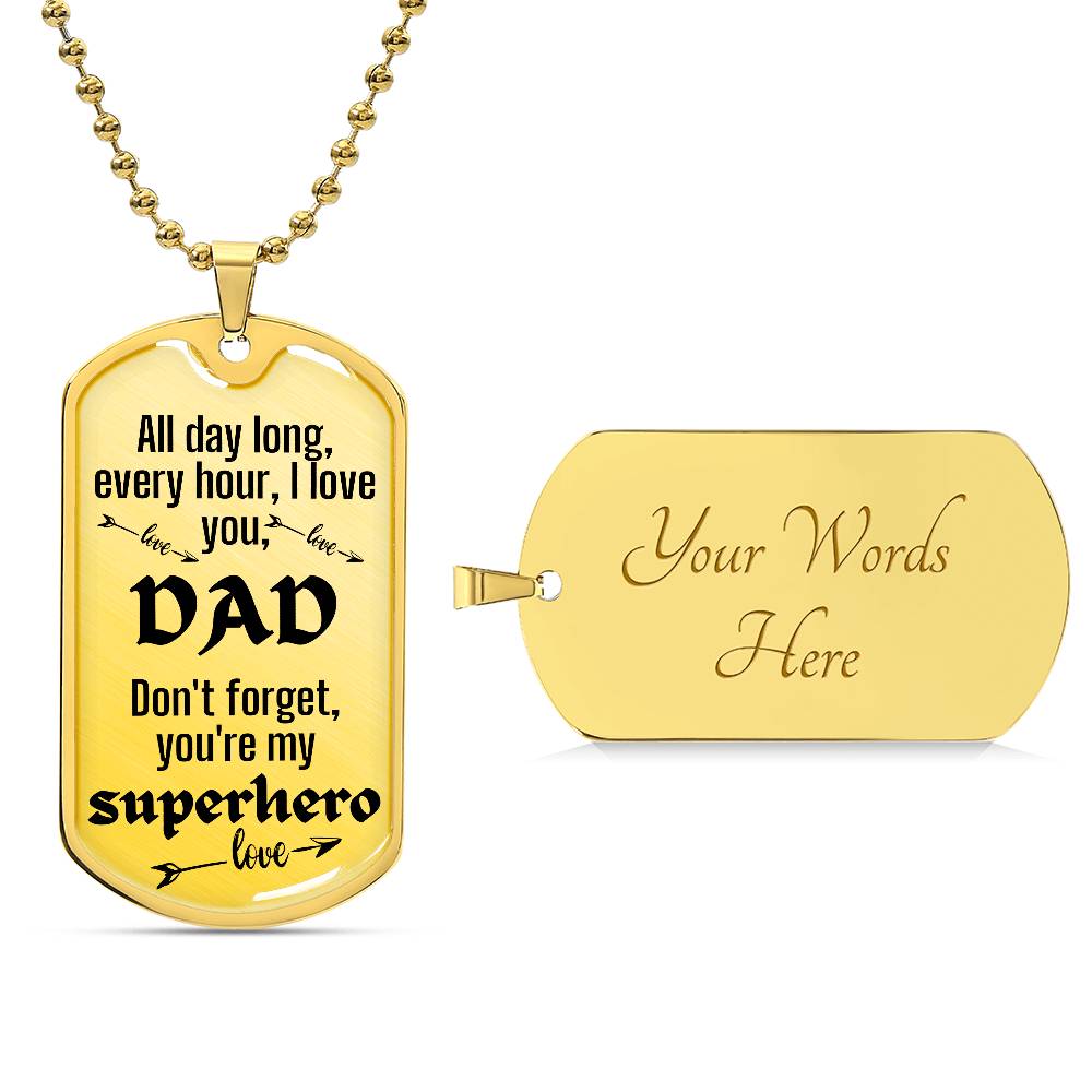 For my Dad, I love you, Dog Tag