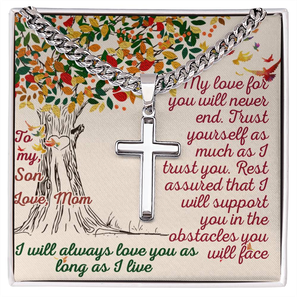 For my son, love you forever, Artisan Cross Necklace on Cuban Chain w/ MC