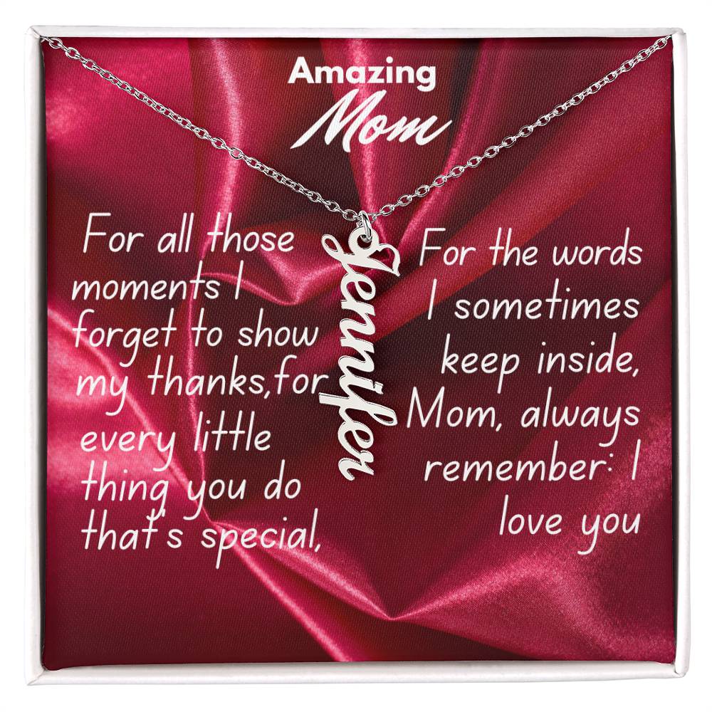 For my mom, I love you endlessly, Vertical Name Necklace W/MC
