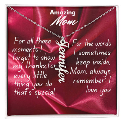 For my mom, I love you endlessly, Vertical Name Necklace W/MC